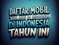 Daftar Mobil Terlaris di Indonesia Tahun Ini