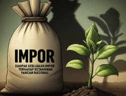 Dampak Kebijakan Impor terhadap Ketahanan Pangan Nasional