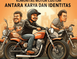 Komunitas Motor Custom: Antara Karya dan Identitas