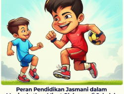 Peran Pendidikan Jasmani dalam Meningkatkan Minat Olahraga di Sekolah