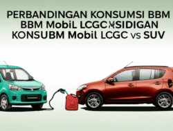Perbandingan Konsumsi BBM Mobil LCGC vs SUV