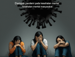 Dampak pandemi pada kesehatan mental masyarakat