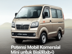 Potensi Mobil Komersial Mini untuk Bisnis Kecil
