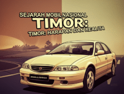 Sejarah Mobil Nasional Timor: Harapan dan Realita