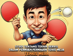 Studi Tentang Teknik Servis dalam Permainan Tenis Meja Tingkat Lanjut